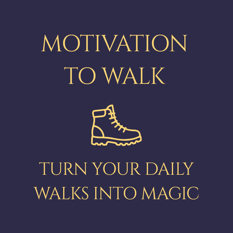 Motivation to walk. Turn your daily walks into magic.